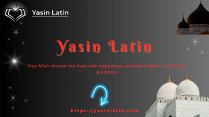 Yasin Latin, an easy-to-read version of a beloved Islamic prayer, bringing peace, comfort, and spiritual connection to your daily life.